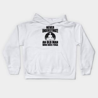 Yoga - Never underestimate an old man who does yoga Kids Hoodie